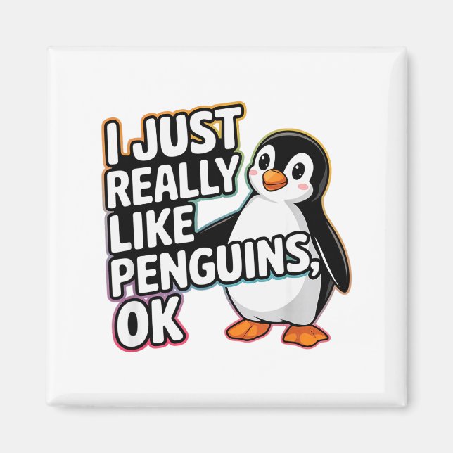 I Just Really Like Penguins Ok Funny Design  Magnet (Front)