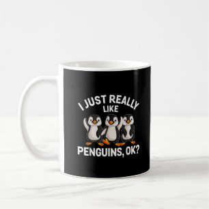 I Just Really Like Penguins OK Funny Penguin Lover Coffee Mug