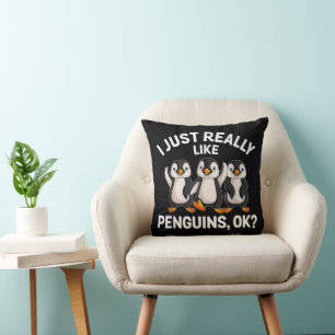 I Just Really Like Penguins OK Funny Penguin Lover Cushion