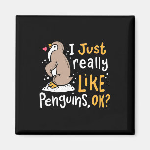 I Just Really Like Penguins Ok Magnet