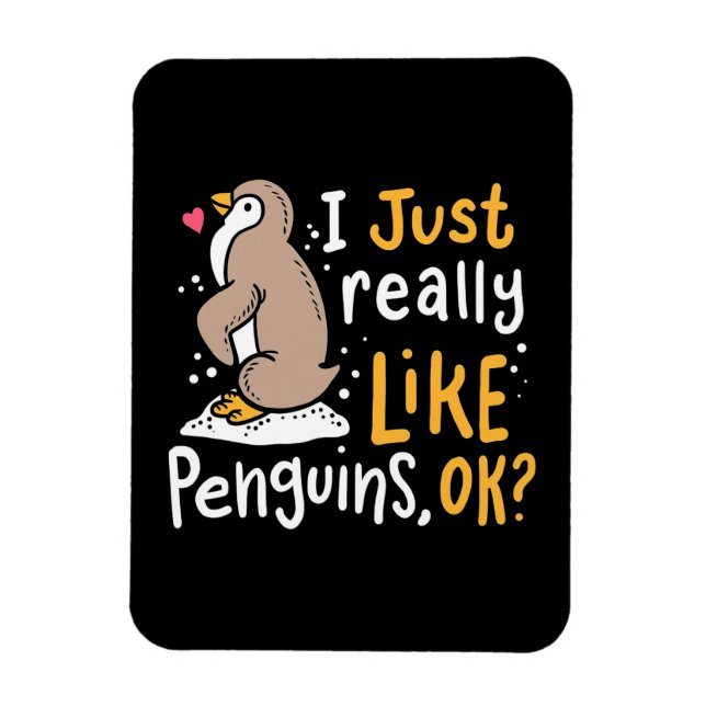 I Just Really Like Penguins Ok Magnet (Vertical)