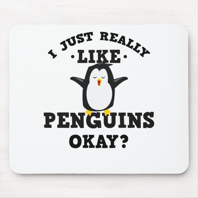 I Just Really Like Penguins Quote Mouse Pad (Front)