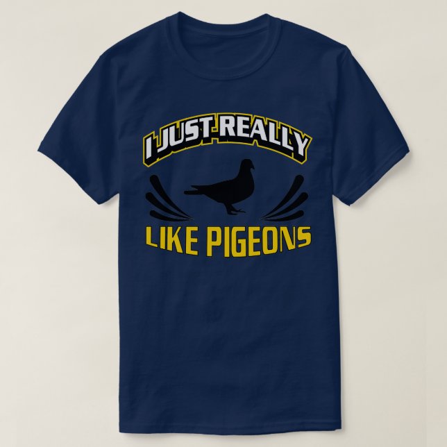 I Just Really Like Pigeons Ok Pigeon Racing 4 T-Shirt (Design Front)