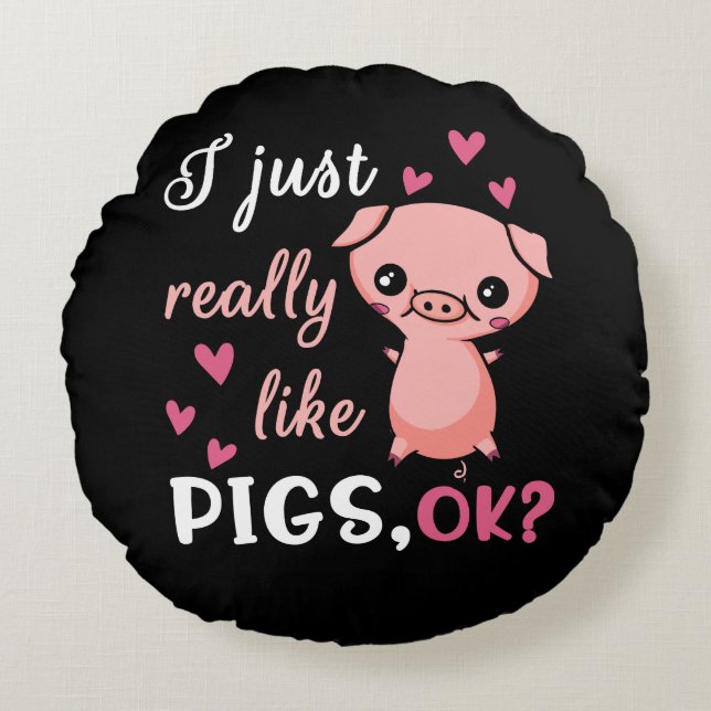 I Just Really Like Pigs Cute Farm Animal Pork Round Cushion (Front)