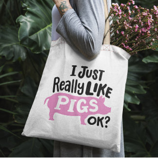 "I just really like pigs, ok?" funny pink pig Tote Bag