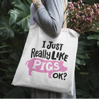 "I just really like pigs, ok?" funny pink pig Tote Bag