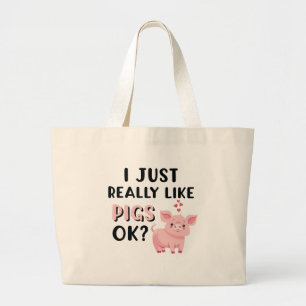 I Just Really Like Pigs OK? Large Tote Bag