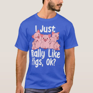 I Just Really Like Pigs - Pig Lover Pig Farming Fa T-Shirt