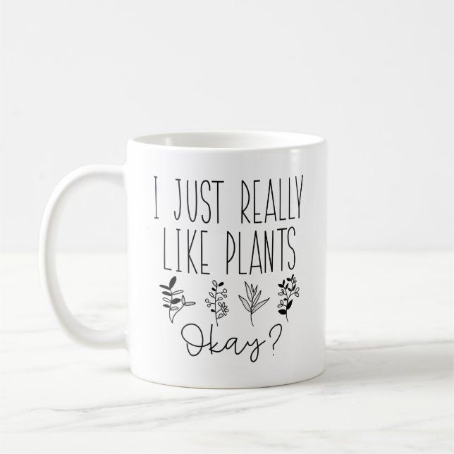 I Just Really Like Plants Okay Coffee Mug (Left)