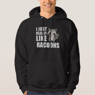 I Just Really Like Racoons Cute Raccoon Hoodie