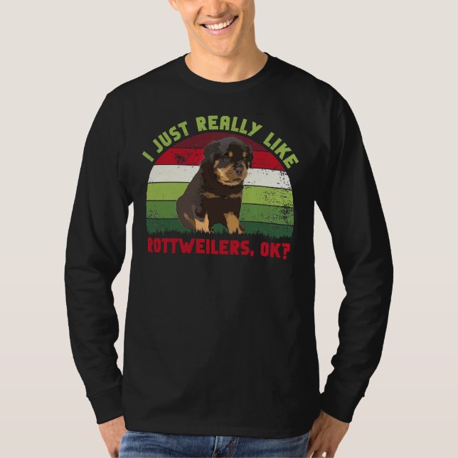 I Just Really Like Rottweilers Ok  Retro T-Shirt (Front)