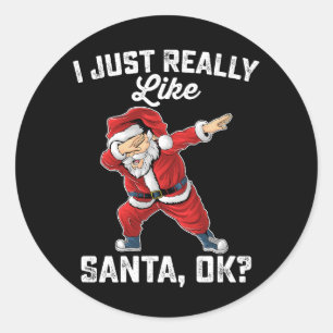 I Just Really Like Santa OK Family Christmas Classic Round Sticker