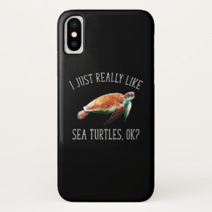 I Just Really Like Sea Turtles, OK? iPhone X Case