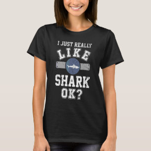 I Just Really Like Sharks Ok  Shark Men Athletic S T-Shirt