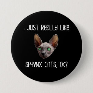 I Just Really Like Sphynx Cats, Ok? 7.5 Cm Round Badge