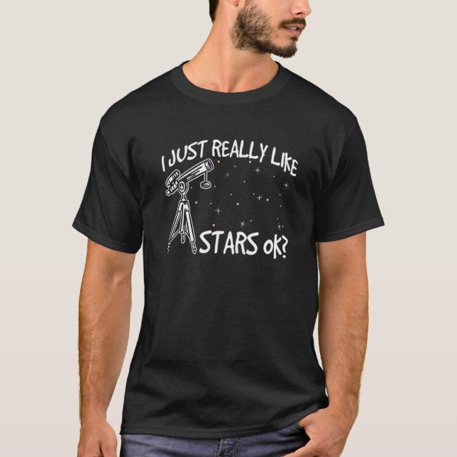 I Just Really Like Stars Ok Telescope Universe Spa T-Shirt (Front)