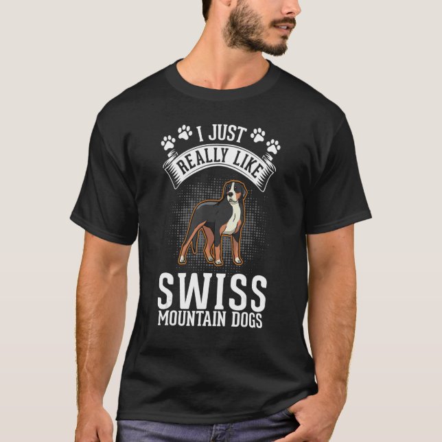 I just really like Swiss Mountain Dogs T-Shirt (Front)