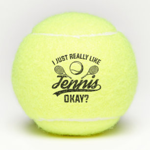 I Just Really Like Tennis Okay Tennis Balls