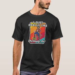I Just Really Like The Booty Pirate Captain Treasu T-Shirt