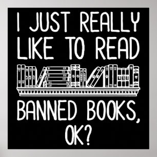 I Just Really Like To Read Banned Books, OK? Poster