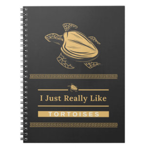 I Just Really Like Tortoises Notebook