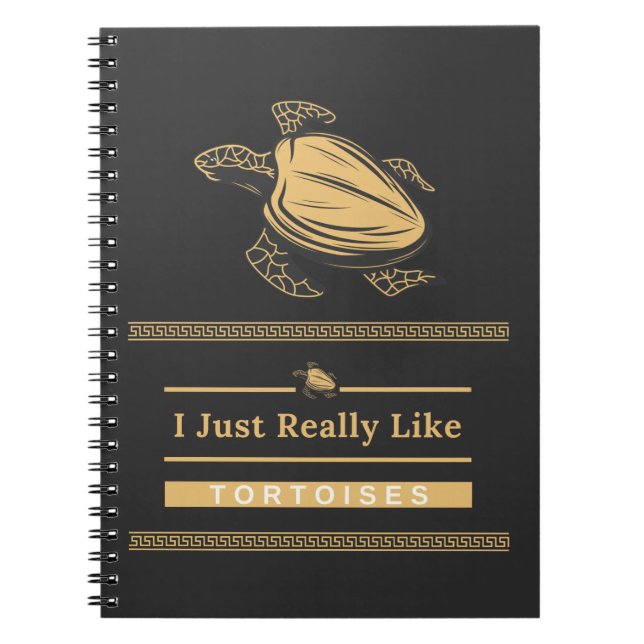 I Just Really Like Tortoises Notebook (Front)