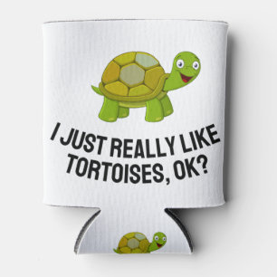 I Just Really Like Tortoises Ok Cute Tortoise Can Cooler