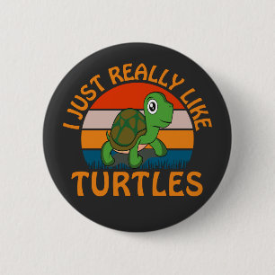 I Just Really Like Turtles 6 Cm Round Badge