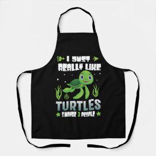 I Just Really Like Turtles and Maybe 3 People Apron