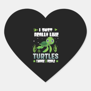 I Just Really Like Turtles and Maybe 3 People Heart Sticker