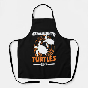 I Just Really Like Turtles Tortoise Apron