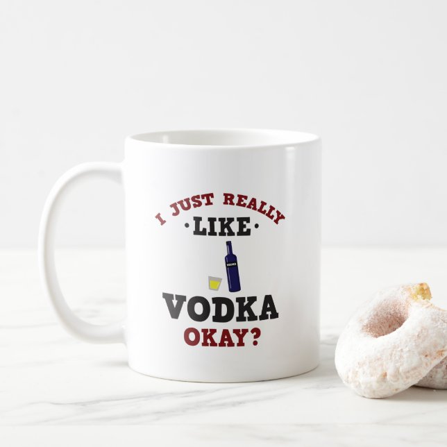 I Just Really Like Vodka Funny Quote Mug (With Donut)