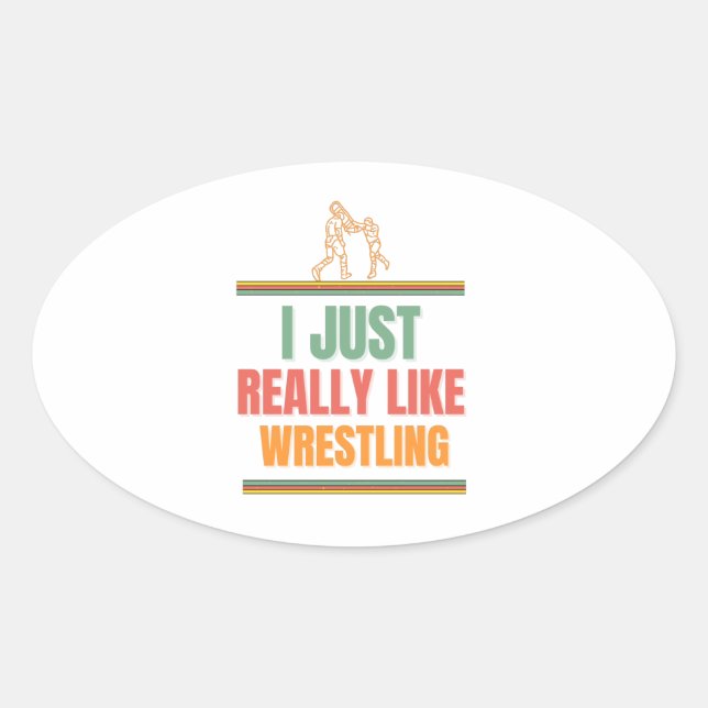 i just really like wrestling oval sticker (Front)