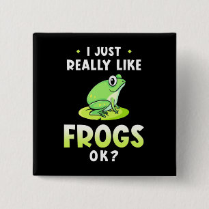 I Just Really Likes Frogs 15 Cm Square Badge