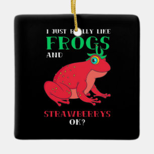 I Just Really Likes Frogs And Strawberry Ceramic Ornament