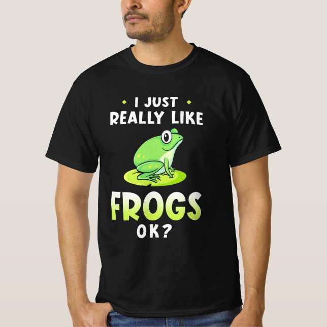 I Just Really Likes Frogs T-Shirt (Front)