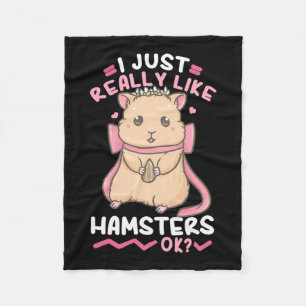 I Just Really Likes Hamsters Ok Fleece Blanket