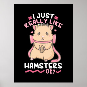 I Just Really Likes Hamsters Poster