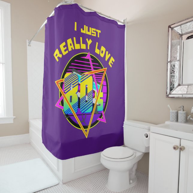 i JUST REALLY LOVE 80S  Shower Curtain (In Situ)