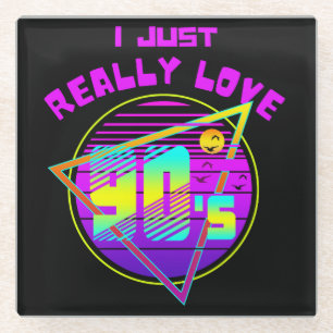I JUST REALLY LOVE 90s Glass Coaster
