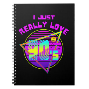 I JUST REALLY LOVE 90s Notebook