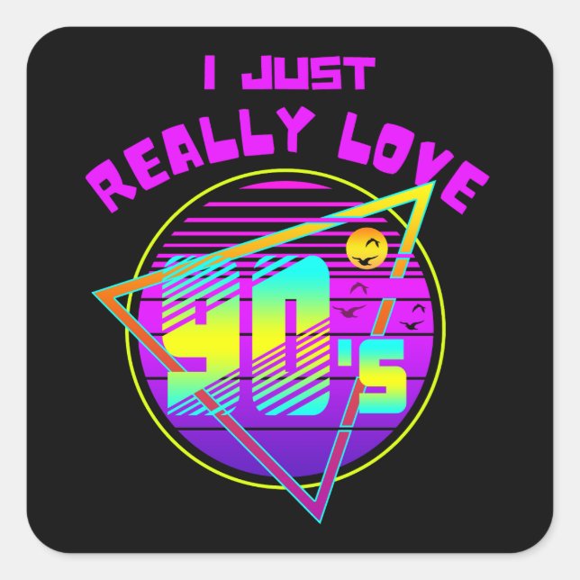 I JUST REALLY LOVE 90s Square Sticker (Front)