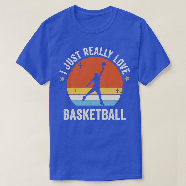 I Just Really Love Basketball        0s Retro Vint T-Shirt (Design Front)