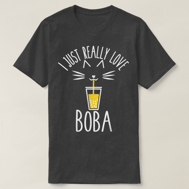 I Just Really Love Boba Cat Drinking Bubble Tea Wo T-Shirt (Design Front)