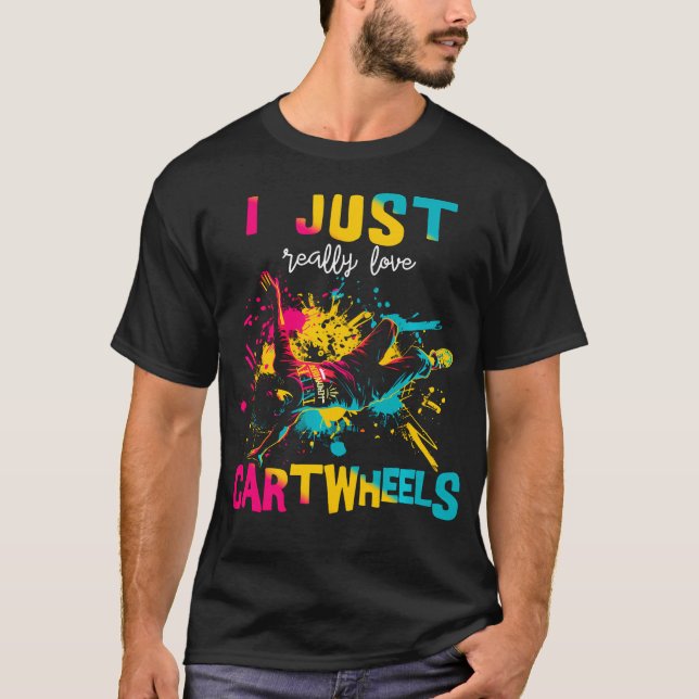 I Just Really Love Cartwheels Exercise T-Shirt (Front)