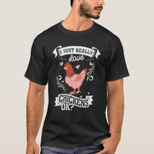 I just really love Chickens ok Harvest Farming Bar T-Shirt