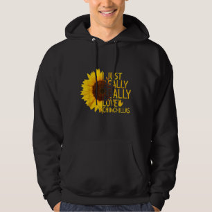 I Just Really Love Chinchillas Women Men Sunflower Hoodie
