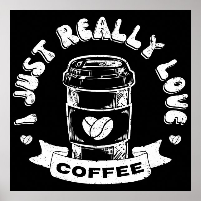 I just really love coffee poster (Front)