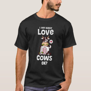I Just Really Love Cows Clothes Art Cattle Farmer T-Shirt
