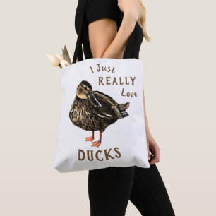 I Just Really Love Ducks Tote Bag